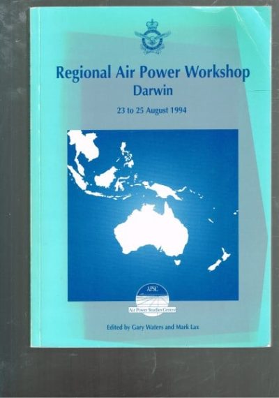 Regional Air Power Workshop Darwin - 23 to 25 August 1994