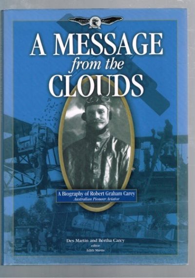 A Message from the Clouds: A Biography of Robert Graham Carey - Australian Pioneer Aviator