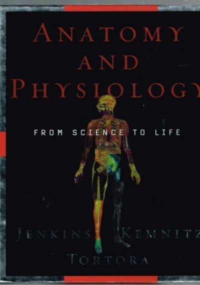 Anatomy and Physiology: From Science to Life