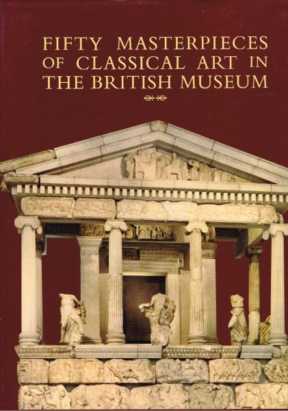 Fifty Masterpieces of Classical Art in the British Museum