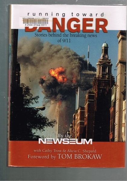 Running Toward Danger: Stories Behind the Breaking News of 9/11