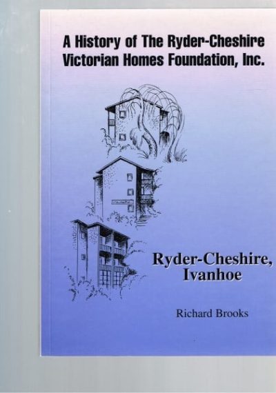 A History of the Ryder-Cheshire Ivanhoe Victorian Homes Foundation, Inc. 
