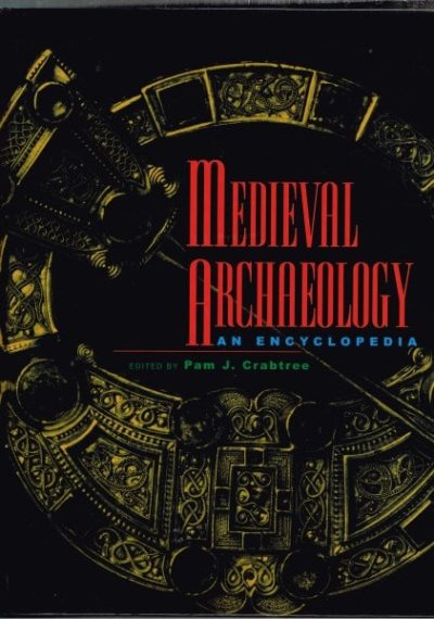 Medieval Archaeology - An Encyclopedia 