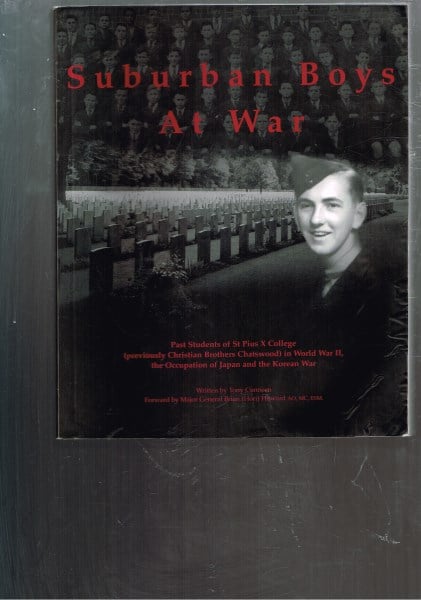 Suburban Boys at War: Past Students of St Pius X College in World War II, The Occupation of Japan and the Korean War