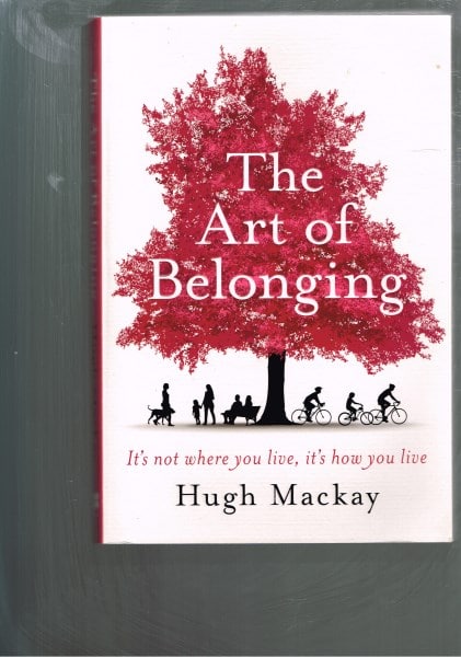 The Art Of Belonging: It's Not Where You Live, It's How You Live