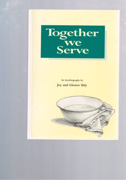 Together We Serve: An Autobiography by Joy & Gloster Udy