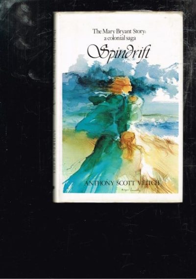 Spindrift - The Mary Bryant Story: A Colonial Saga