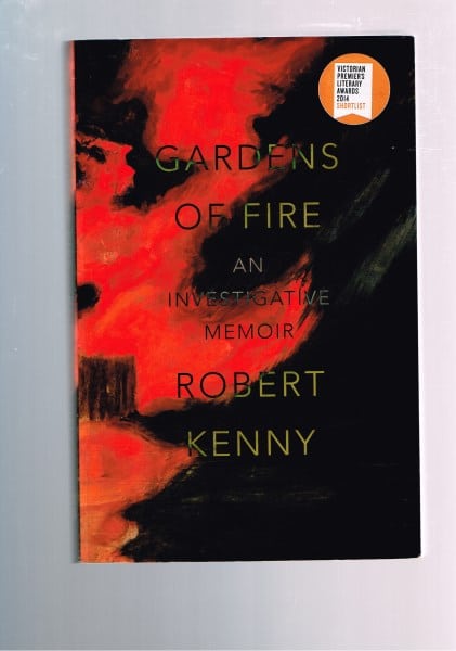 Gardens of Fire: An Investigative Memoir