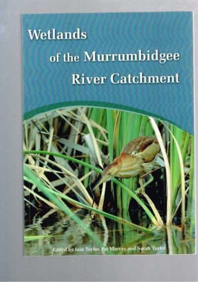 Wetlands of the Murrumbidgee River Catchment: Practical Management in an Altered Environment