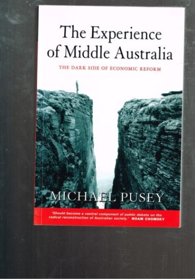The Experience of Middle Australia: The Dark Side of Economic Reform