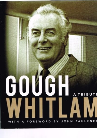 Gough Whitlam: A Tribute 1916 - 2014