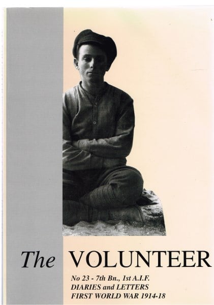 The Volunteer No 23 -7th Bn., 1st A.I.F. Diaries and Letter First World War 1914-18