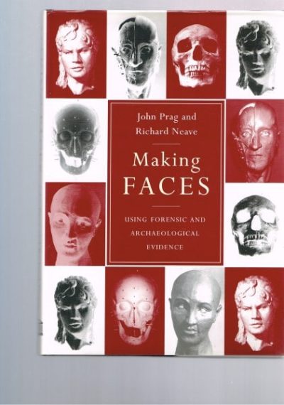 Making Faces : Using Forensic and Archaeological Evidence.