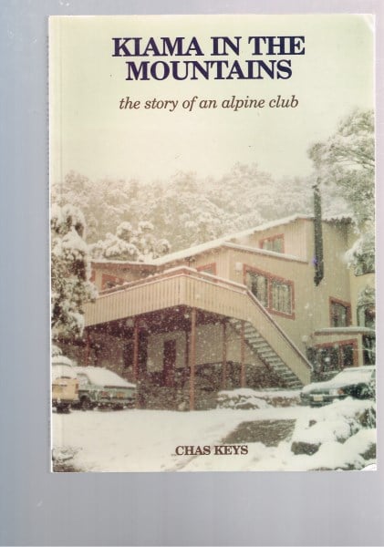 Kiama in the Mountains - The Story of an Alpine Club
