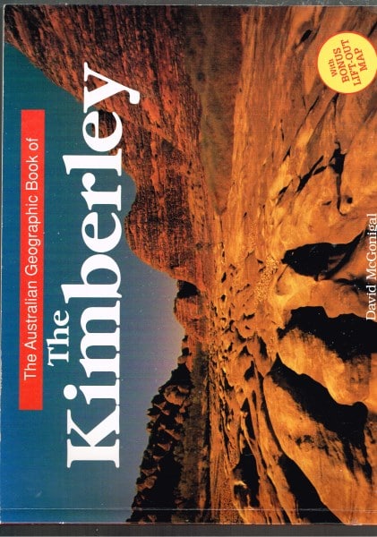 The Australian Geographic Book of the Kimberley