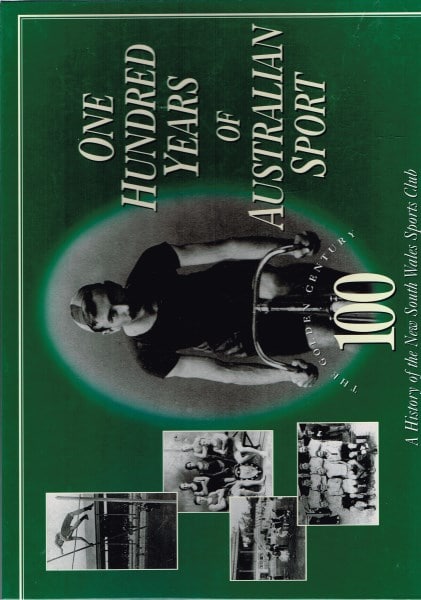 One Hundred Years of Austrailian Sport: A History of the New South Wales Sports Club