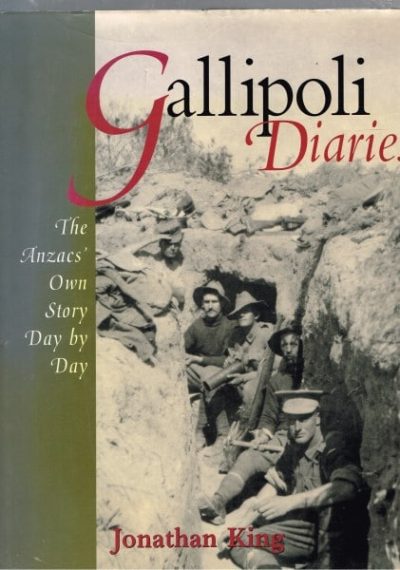 Gallipoli Diaries: The Anzacs' Own Story Day by Day