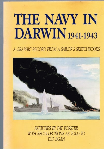 The Navy in Darwin 1941-1943 A graphic record from a sailor's sketchbooks