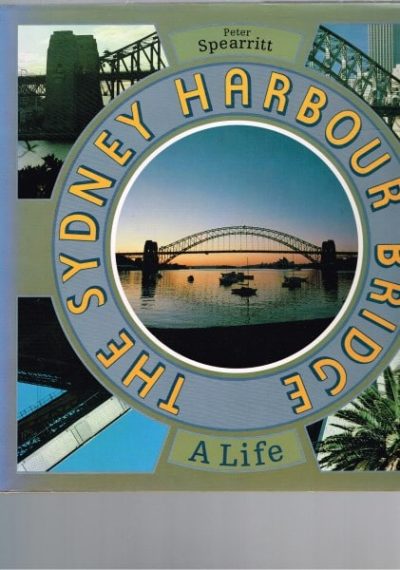 The Sydney Harbour Bridge - A Life