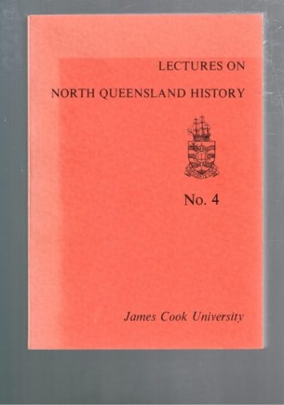 Lectures on North Queensland History No. 4