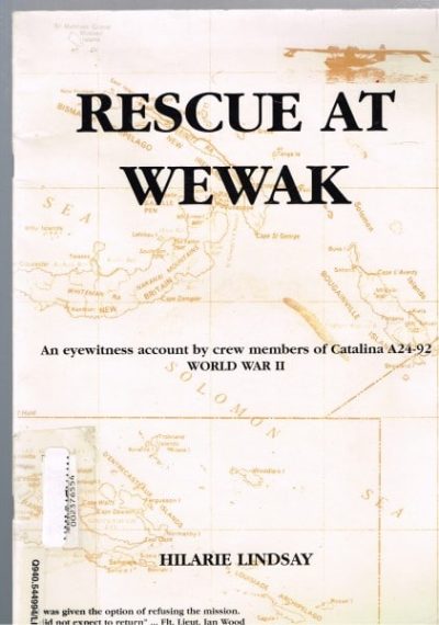 Rescue at Wewak. World War II. An Eyewitness Account of the Rescue of the Crew of an American Mitchell Bomber Shot Down By the Japanese.