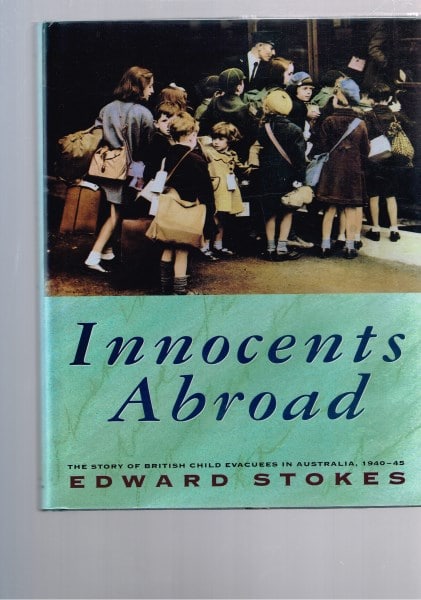 Innocents Abroad: The Story Of British Child Evacuees In Australia, 1940-45
