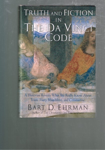 Truth and Fiction in The Da Vinci Code: A Historian Reveals What We Really Know About Jesus, Mary Magdalene, and Constantine