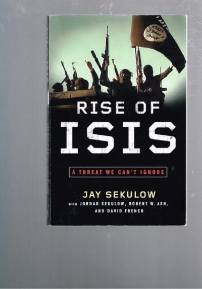Rise of ISIS - A Threat We Can't Ignore