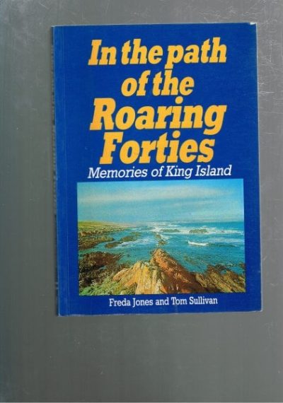 In the Path of the Roaring Forties - Memories of King Island