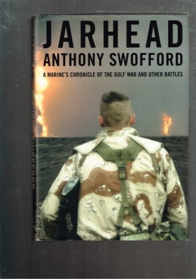 Jarhead: A Marine's Chronicle of the Gulf War and Other Battles