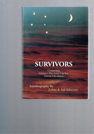 Survivors - Autobiography - Volume 1 The Army-Cap Boy - Volume 2 Ex Reffos
