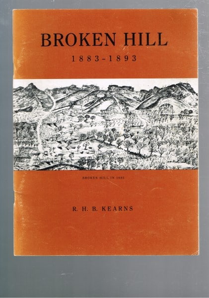 Broken Hill Volume 1 1883-1893 Discovery and Development