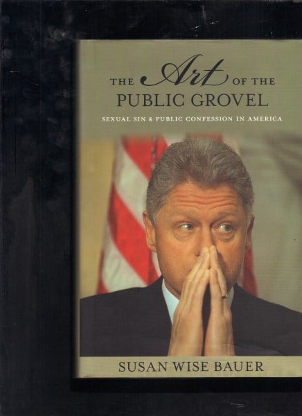 The Art of the Public Grovel: Sexual Sin and Public Confession in America