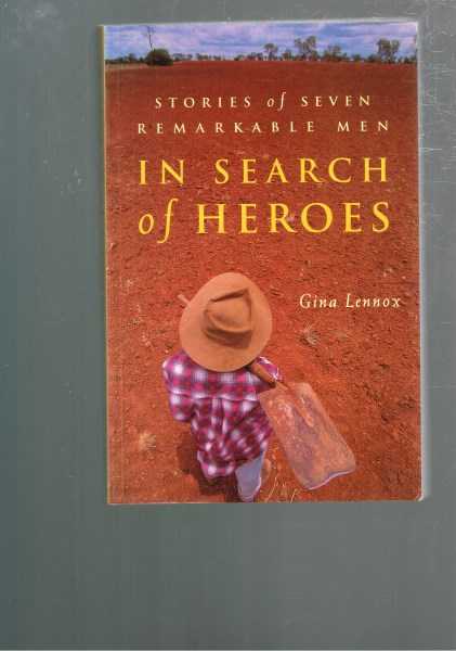 In Search of Heroes - Stories of Seven Remarkable Men