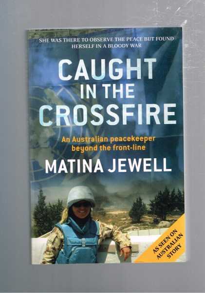 Caught in the Crossfire: An Australian Peacekeeper Beyond the Front-line