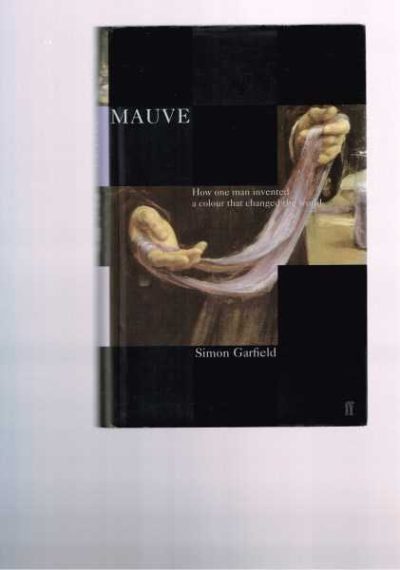 Mauve: How One Man Invented a Colour That Changed the World