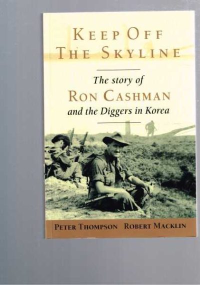 Keep Off the Skyline: The Story of Ron Cashman and the Diggers in Korea