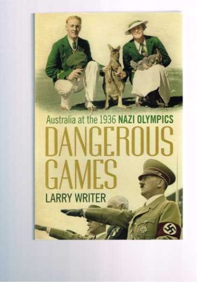 Dangerous Games - Australia at the 1936 Nazi Olympics