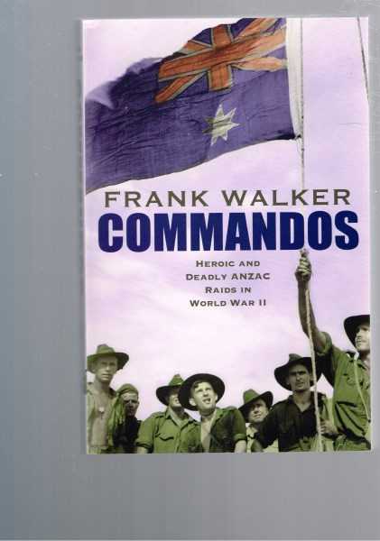 Commandos: Heroic and Deadly Anzac Raids in World War II