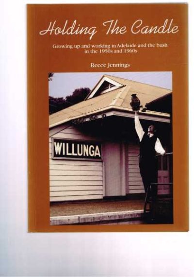 Holding the Candle: Growing Up and Working in Adelaide and the Bush in the 1950s and 1960s