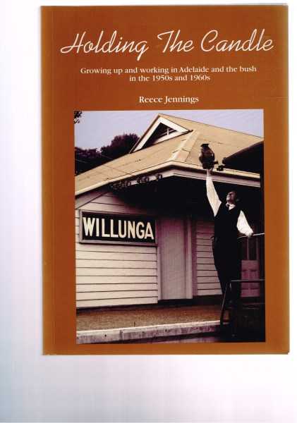 Holding the Candle: Growing Up and Working in Adelaide and the Bush in the 1950s and 1960s