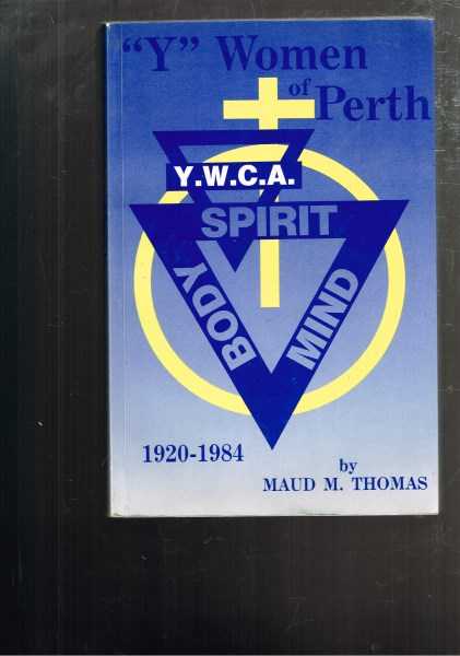 Y Women of Perth - History Young Womens Christian Association Western Australia 1929-1984