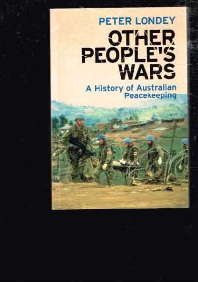 Other People's Wars: A History of Australian Peacekeeping