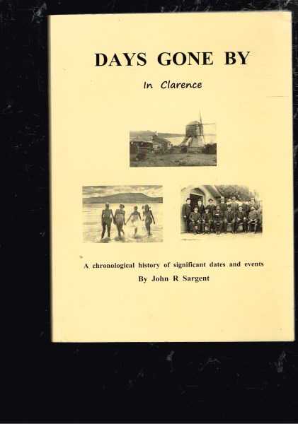 Days Gone by in Clarence - A Chronological History of Important Dates and Events