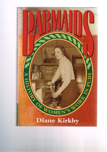 Barmaids - A History of Women's Work in Pubs