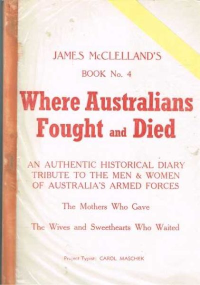 James McClelland's Where Austrailans Fought and Died - Book No. 4