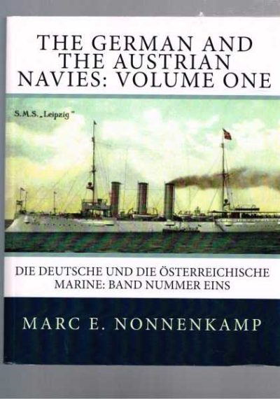 The German and the Austrian Navies - Volume One