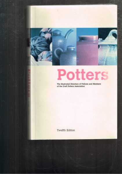 Potters - An Illustrated Directory of the Work of Fellows and Members of the Craft Potters Association