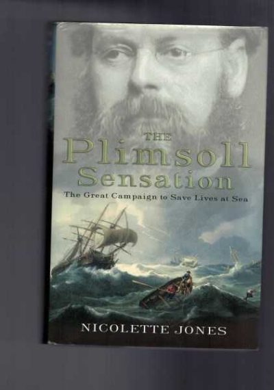 The Plimsoll Sensation - The Great Campaign to Save Lives at Sea