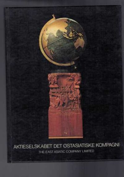 Aktieselskabet Det Ostasiatiske Kompagni  - The East Asiatic Company Limited
